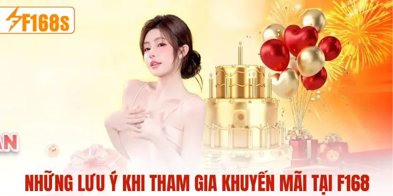 Những lưu ý khi tham gia khuyến mãi tại F168
