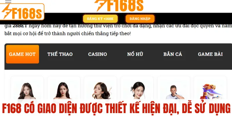 F168 có giao diện được thiết kế hiện đại và dễ sử dụng