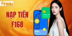 Nạp Tiền F168 Nhanh Chóng Và An Toàn